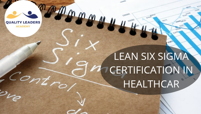 LEAN SIX SIGMA CERTIFICATION IN HEALTHCAR: A PATH TO QUALITY IMPROVEMENT